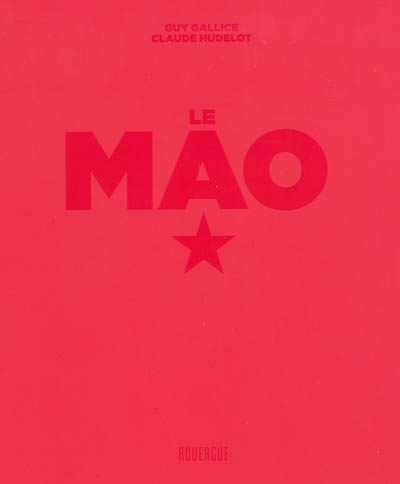 Le Mao - GUY GALLICE - CLAUDE HUDELOT