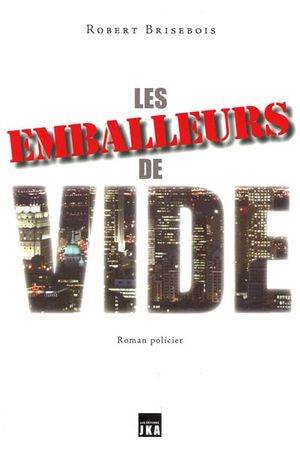 Les Emballeurs de vide - ROBERT BRISEBOIS