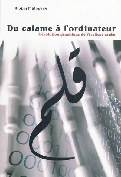 Du calame à l&#39;ordinateur - STEFAN F. MOGINET