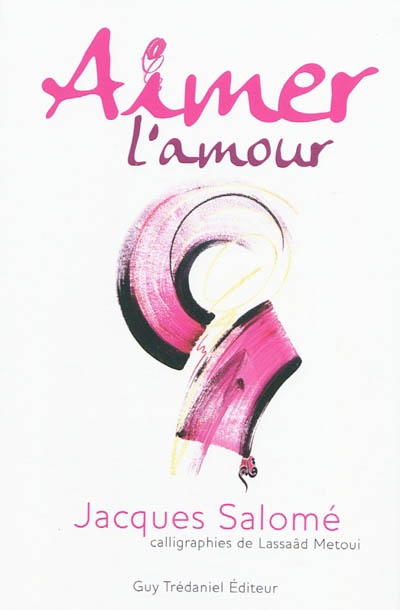 Aimer l&#39;amour - JACQUES SALOMÉ