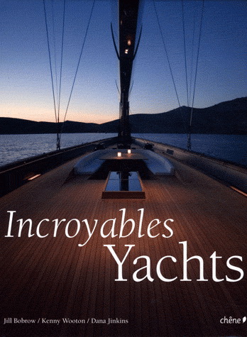 Incroyables yachts - JILL BOBROW - KENNY WOOTON