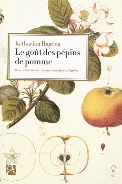 Le Goût des pépins de pomme - KATHARINA HAGENA