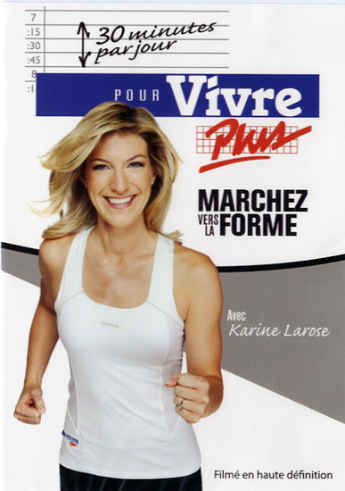 Karine Larose : 30 minutes par jour: Marchez vers la forme - LAROSE KARINE