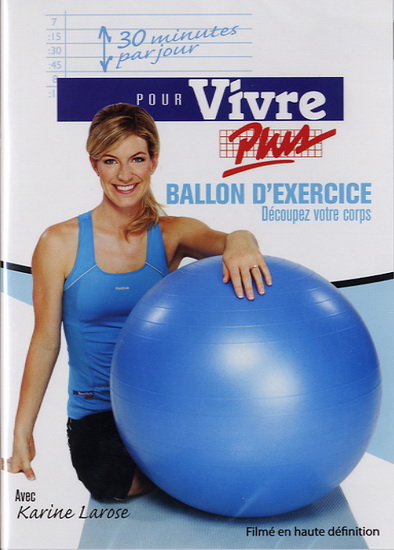 Karine Larose: 30 minutes par jour: Ballon d&#39;exercice - KARINE LAROSE