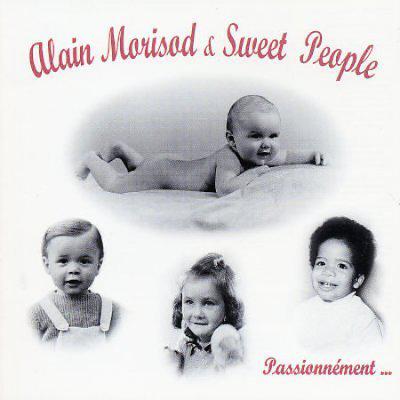 Passionnément - MORISSOD ALAIN & SWEET PEOPLE