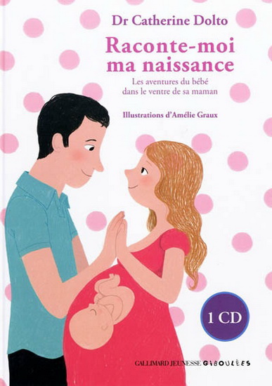Raconte-moi ma naissance - CATHERINE DOLTO & AL