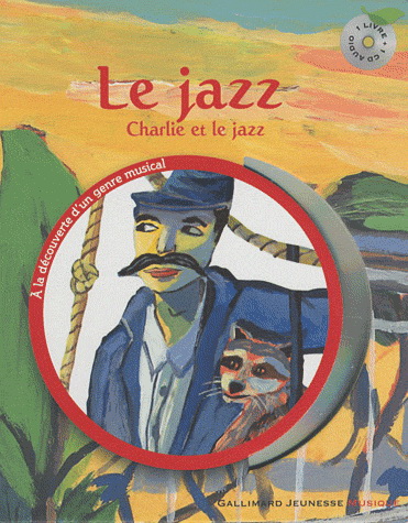 Le Jazz : Charlie et le jazz + DC N. éd. - LEIGH SAUERWEIN