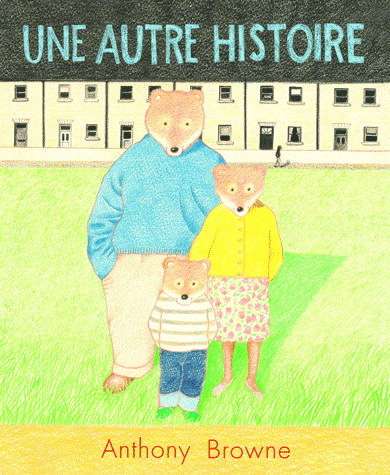 Une autre histoire - ANTHONY BROWNE