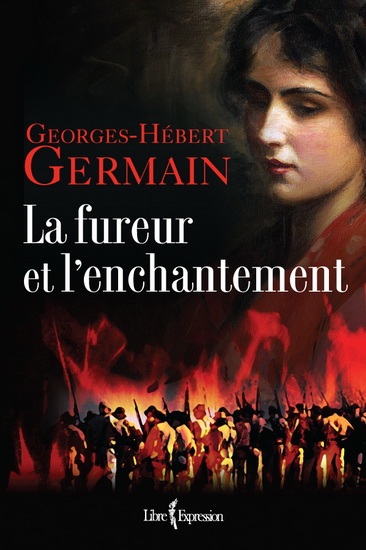 La Fureur et l'enchantement - GEORGES-HEBERT GERMAIN
