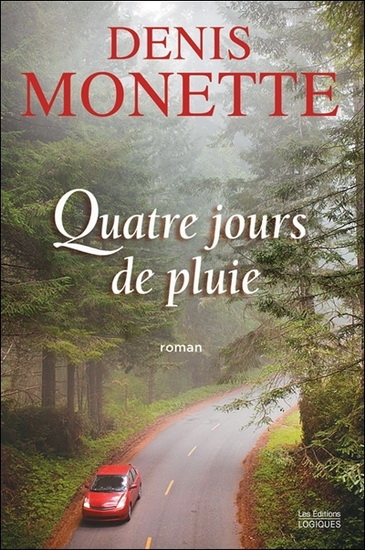 Quatre jours de pluie - DENIS MONETTE