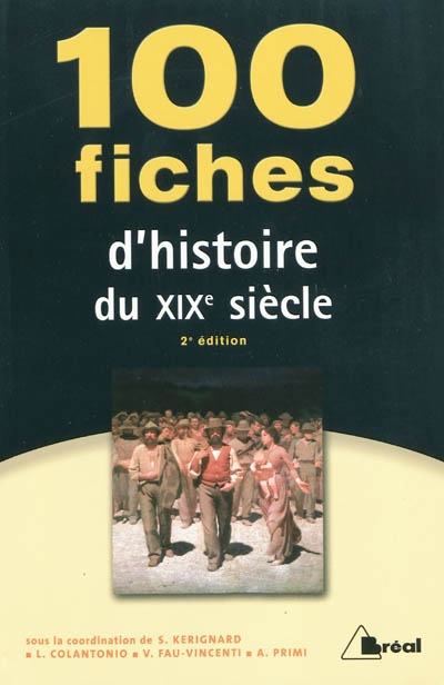 100 fiches d&#39;hist. du XIXe siècle 2e éd. - S KERIGNARD & AL