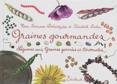 Graines gourmandes - MARIE-FRANCOISE DELAROZIERE - E. PISTRE