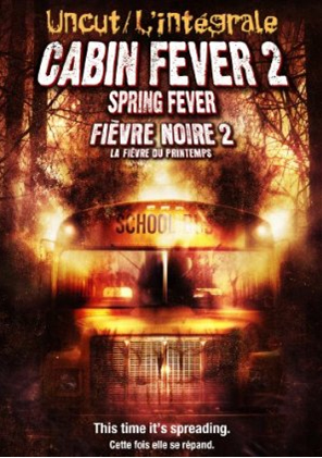 Cabin fever 2: Spring fever - WEST TI