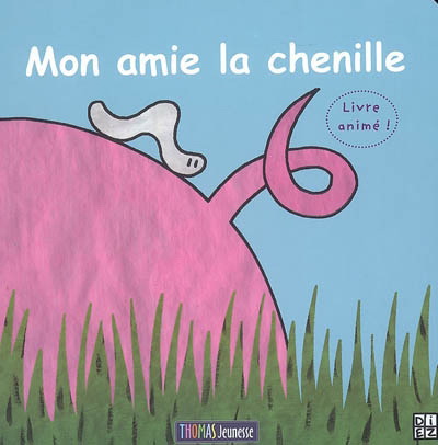 Mon amie la chenille - SYLVAIN DIEZ