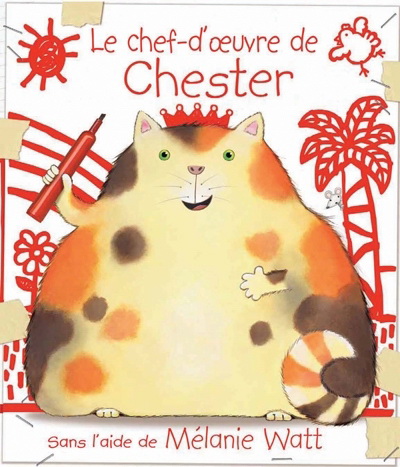 Le Chef-d&#39;oeuvre de Chester - MELANIE WATT