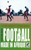 Football made in Afrique - JOACHIM BARBIER, ANTOINE DEROUET