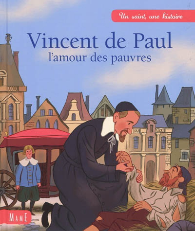 Vincent de Paul, l&#39;amour des pauvres - CHARLOTTE GROSSETETE