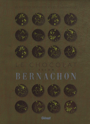 Le Chocolat selon Bernachon - STÉPHANE DELIGEORGES