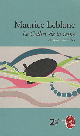 Le Collier de la reine - MAURICE LEBLANC
