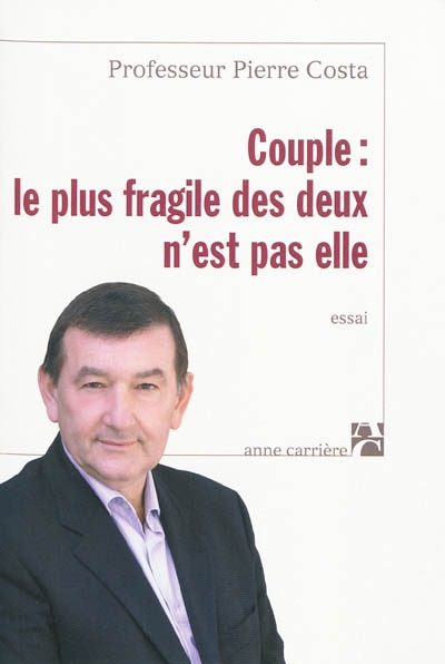 Couple: plus fragile des deux n'est... - PIERRE COSTA