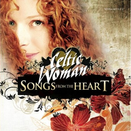 Songs from the heart - Celtic Woman
