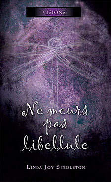 Ne meurs pas libellule #01 - LINDA JOY SINGLETON
