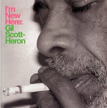 I'm New Here - GIL SCOTT-HERON