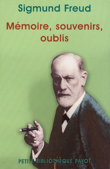 Mémoire, souvenirs, oublis - SIGMUND FREUD