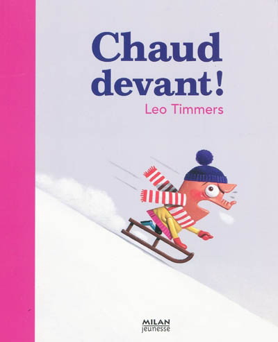 Chaud devant! - LEO TIMMERS