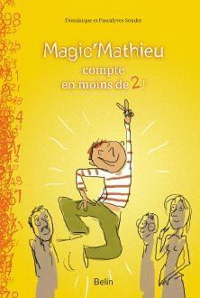 Magic Mathieu compte en moins de 2! - DOMINIQUE SOUDER - PASCAL-YVES SOUDER