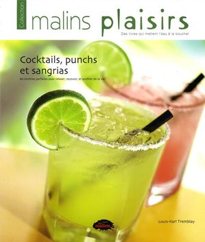 Cocktails, punch et sangrias - LOUIS-KARL TREMBLAY