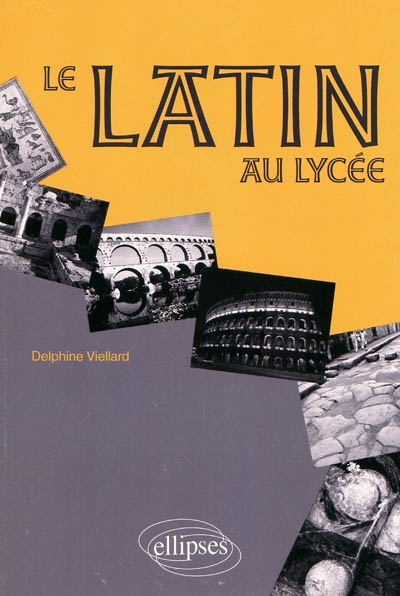 Le Latin au lycée - DELPHINE VIELLARD