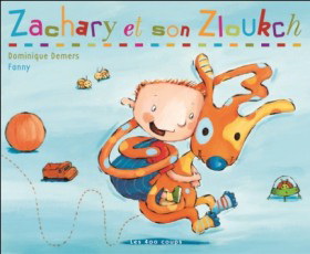 Zachary et son Zloukch N. éd. - DOMINIQUE DEMERS - FANNY