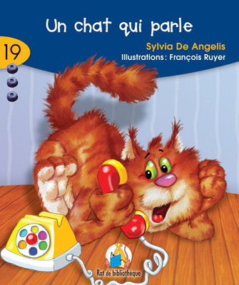 Sylvia De Angelis Francois Ruyer Un Chat Qui Parle 19 Livres Quebecois Livres Renaud Bray Com Livres Cadeaux Jeux