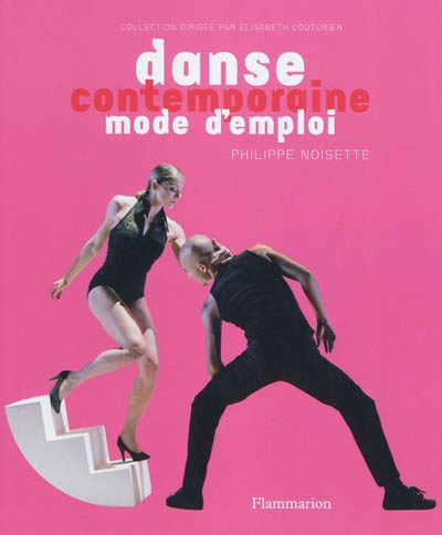 Danse contemporaine mode d&#39;emploi - PHILIPPE NOISETTE