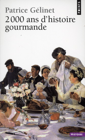 2000 ans d&#39;histoire gourmande - PATRICE GÉLINET