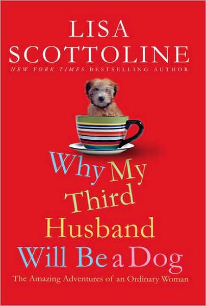 Why my third husband will be a dog - LISA SCOTTOLINE