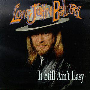 It Still Ain't Easy - LONG JOHN BALDRY