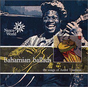 Bahamian Ballads - The Songs Of André To - TOUSSAINT ANDRE