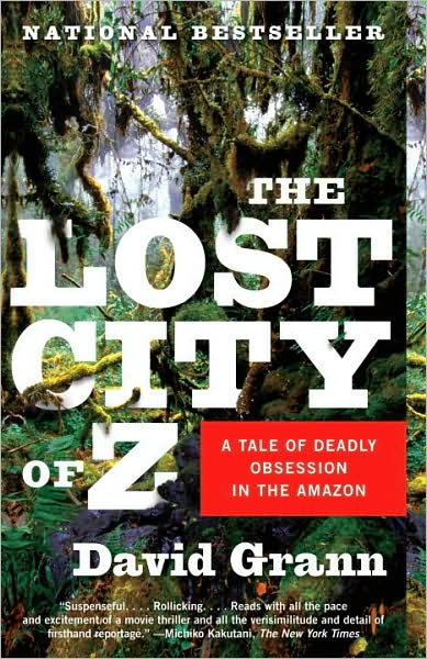 The Lost city of Z : A Tale of Deadly Obsession in the Amazon - DAVID GRANN