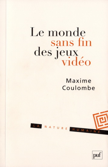 Le Monde sans fin des jeux vidéo - MAXIME COULOMBE