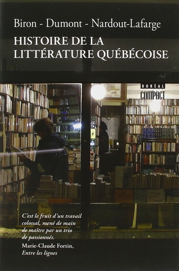 Histoire de la littérature québécoise - MICHEL BIRON & AL