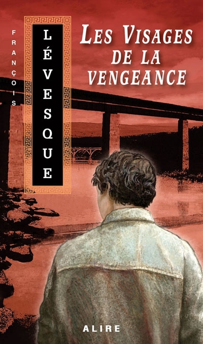 Les Visages de la vengeance - FRANÇOIS LÉVESQUE