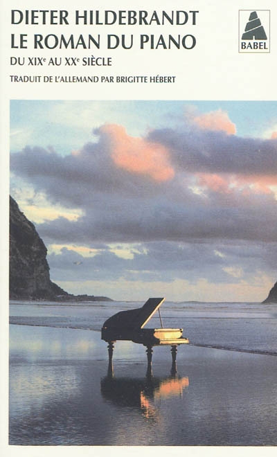 Le Roman du piano - DIETER HILDEBRANDT
