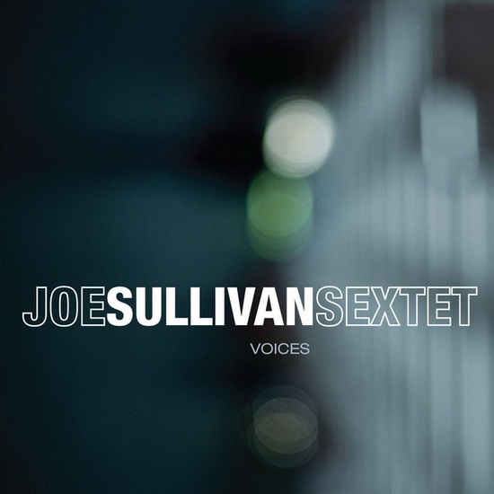 Voices - JOE SULLIVAN SEXTET