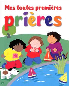 Mes toutes premières prières - COLLECTIF