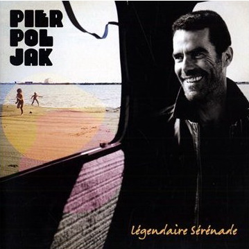 Légendaire sérénade - PIERPOLJAK