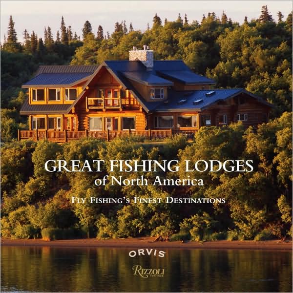 Great fishing lodges of North America - PAUL FERSEN