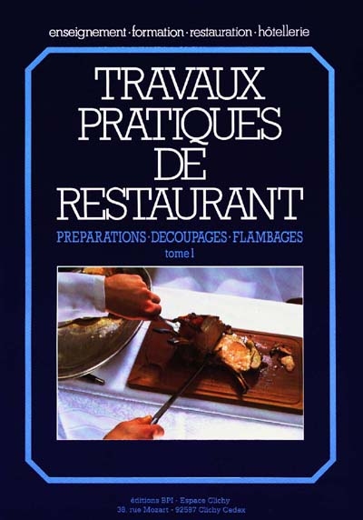 Travaux pratiques de restaurant T.01 - THIERRY BOULICOT