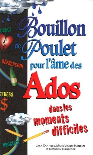 Bouillon poulet pour âme ados moments... - JACK CANFIELD & AL